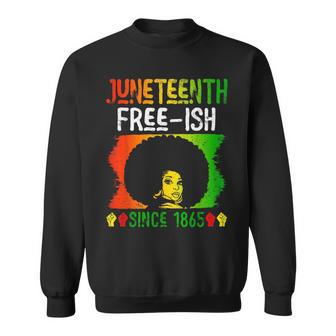Junenth Free-Ish Since 1865 Black History Black Woman Sweatshirt - Seseable