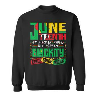 Junenth Im Black Everyday But Today Im Blackity Black Sweatshirt | Mazezy