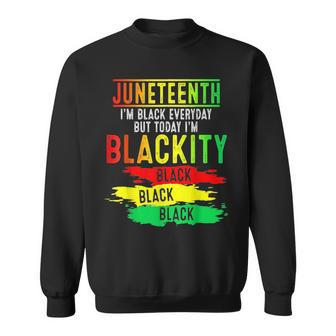Junenth Im Blackity Black African American Freedom Day Sweatshirt - Seseable