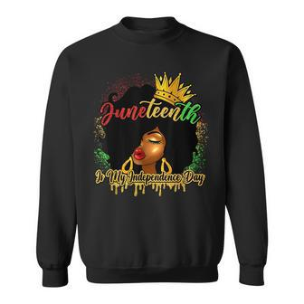 Junenth Is My Independence Day Black Girl Black Queen Sweatshirt | Mazezy
