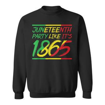 Junenth Party Like Its 1865 Africa Black American Us Usa Sweatshirt - Seseable