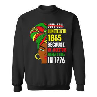 Junenth Since 1865 My Ancestors Werent Free In 1776 Sweatshirt | Mazezy