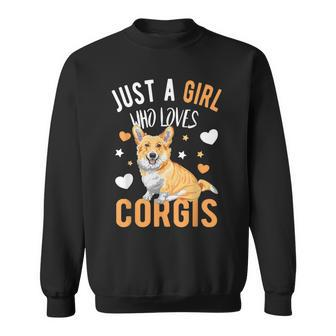Just A Girl Who Loves Corgis Corgi Dog Corgi Lover Gift Sweatshirt | Mazezy