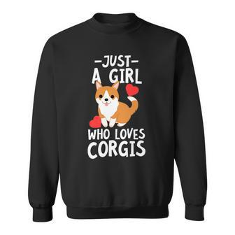 Just A Girl Who Loves Corgis Corgi Lover Gift Sweatshirt | Mazezy
