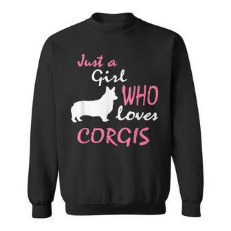 Just A Girl Who Loves Corgis Pembroke Corgi Girls Gift Sweatshirt | Mazezy