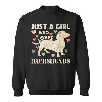 Just A Girls Who Loves Dachshunds Cute Floral Dachshund Dog Sweatshirt - Seseable