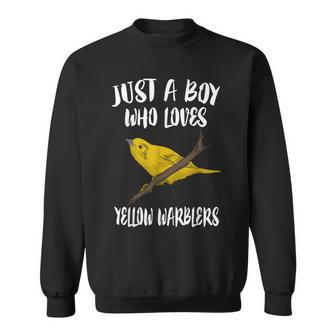 Just A Boy Who Loves Yellow Warblers Birds Birding Sweatshirt | Mazezy