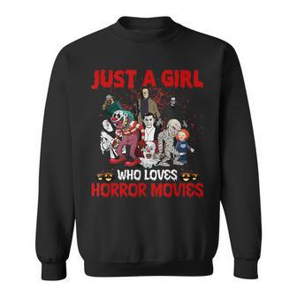 Just A Girl Who Loves Horror Movies Movies Sweatshirt | Mazezy
