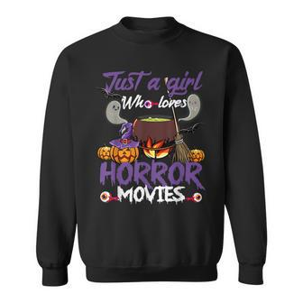 Just A Girl Who Loves Horror Movies Halloween Costume Halloween Costume Sweatshirt | Mazezy