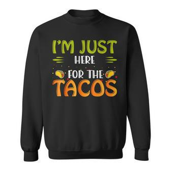 Just Here For The Tacos & 4Th Of July Tacos Funny Gifts Sweatshirt | Mazezy