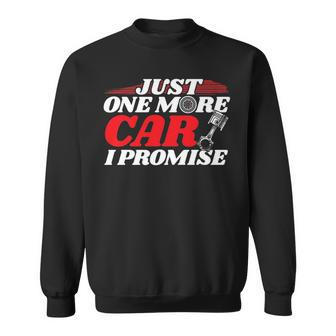 Just One More Car I Promise - Auto Mechanic I Grease Monkey Sweatshirt | Mazezy
