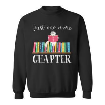 Just One More Chapter Cat Reading Book Bookworm Cat Hc Reading Funny Designs Funny Gifts Sweatshirt | Mazezy