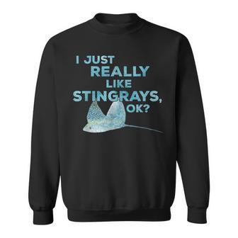 I Just Really Like Stingrays Ok Shark Lover Sweatshirt | Mazezy