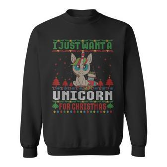 I Just Want A Unicorn For Ugly Christmas Sweater Xmas Sweatshirt - Monsterry