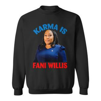 Karma Is Fani Willis Sweatshirt | Mazezy