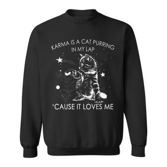 Karma Is A Cat Purring In My Lap Cause It Loves Me Cat Lover Sweatshirt - Monsterry UK