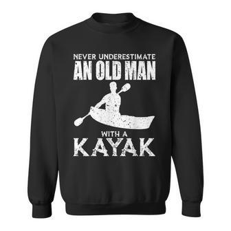 Kayaking Never Underestimate An Old Man With A Kayak Sweatshirt - Monsterry UK