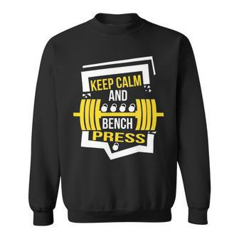 Keep Calm And Bench Press Chest Workout Gym Power Training Sweatshirt - Monsterry