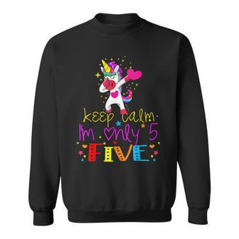 Keep Calm I'm Only 5 Five Birthday For Cute Kid Sweatshirt - Thegiftio UK