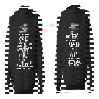 Keep Calm I'm A Legal Dominican Republic Flag Sweatshirt | Mazezy