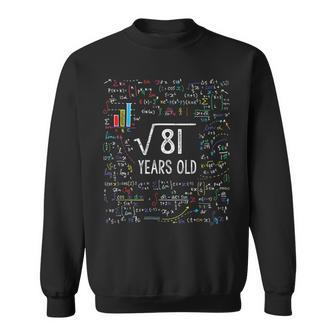 Kids Square Root Of 81 9Th Birthday 9Year Old Gifts Sweatshirt | Mazezy