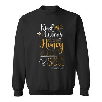 Kind Words Are Like Honey Sweet To The Soul Bible Prayer Sweatshirt | Mazezy
