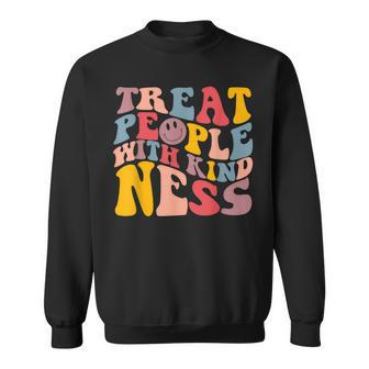 Kindness Treat People With Kindness Mental Health Gift Sweatshirt - Monsterry
