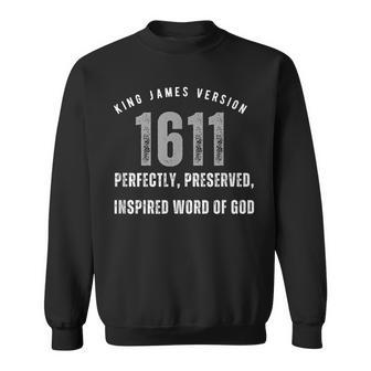 King James Version Kjv 1611 Sweatshirt | Mazezy