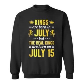 Kings Are Born In July The Real Kings Are Born On July 15 Sweatshirt | Mazezy CA
