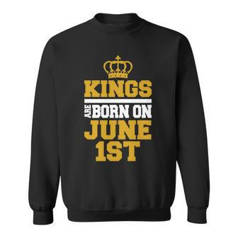 Kings Are Born On June 1St Birthday For Men Sweatshirt | Mazezy