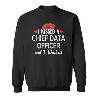 I Kissed A Chief Data Officer Married Dating Anniver Sweatshirt | Mazezy