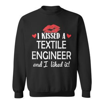 I Kissed A Textile Engineer Married Dating Anniversa Sweatshirt | Mazezy