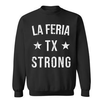 La Feria Tx Strong Hometown Souvenir Vacation Texas Sweatshirt | Mazezy