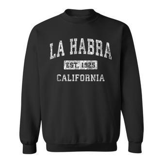 La Habra California Ca Vintage Established Sports Sweatshirt | Mazezy