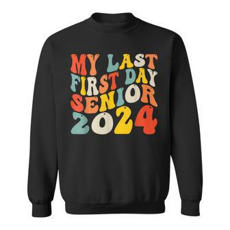 My Last First Day Senior 2024 Back To School Idea Class 2024 Sweatshirt | Mazezy