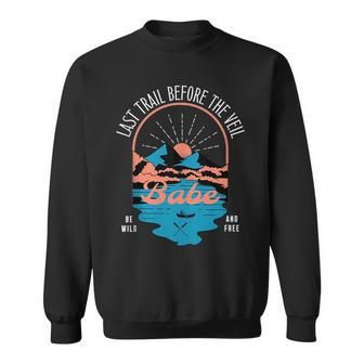 Last Trail Before The Veil Bachelorette Party Matching Gift Sweatshirt - Seseable