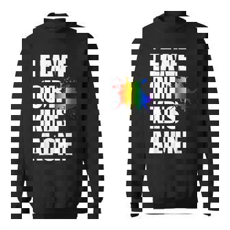 Leave Our Kids Alone Usa Pride Flag Antiwoke Anti Liberal Pride Month Funny Designs Funny Gifts Sweatshirt | Mazezy