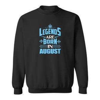 Legends Are Born In August With Crown Graphic Sweatshirt - Monsterry UK