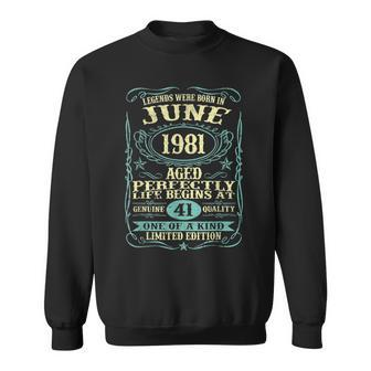 Legends Were Born In June 1981 41 Years Old 41St Birthday Sweatshirt | Mazezy