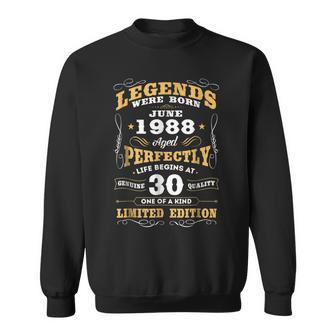 Legends Were Born In June 1988 30Th Birthday Gift Sweatshirt | Mazezy