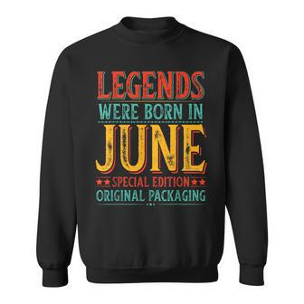 Legends Were Born In June - Birthday Original Packaging Sweatshirt - Seseable