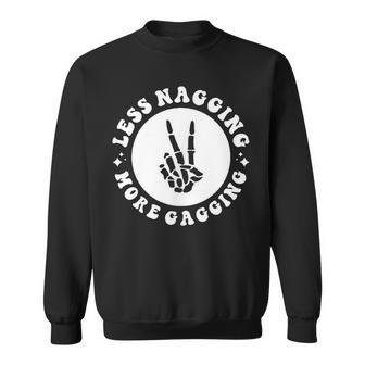Less Nagging More Gagging When I Am Loved Correctly 2 Sides Sweatshirt | Mazezy