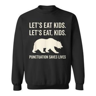 Lets Eat Kids Punctuation Saves Lives Bear Sweatshirt - Seseable