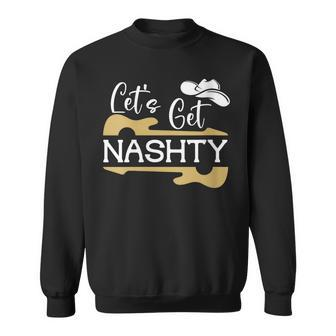 Lets Get Nashty Lets Go Girls Cowgirl Lets Get Nashty Gift For Womens Sweatshirt | Mazezy