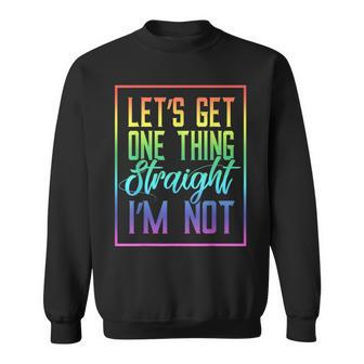 Lets Get One Thing Straight Im Not Funny Lgbt Pride Sweatshirt | Mazezy