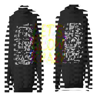Lets Glow Crazy Retro Colorful 80S Party Squad Funny Sweatshirt | Mazezy