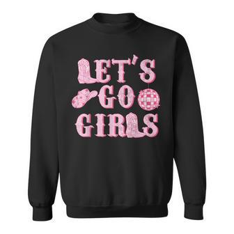 Lets Go Girls Western Country Southern Cowgirl Bachelorette Sweatshirt | Mazezy