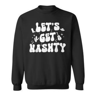 Let's Get Nashty Nashville Bachelorette Party Bridal Country Sweatshirt - Monsterry