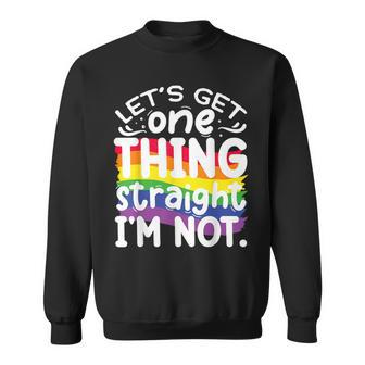 Let's Get One Thing Straight Im Not Sweatshirt | Mazezy