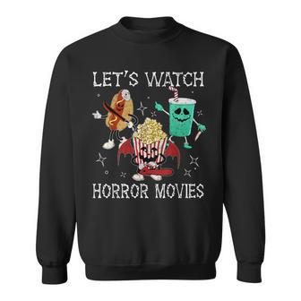 Let's Watch Horror Movies Spooky Ghost Scary Halloween Sweatshirt - Thegiftio UK